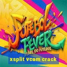 xsplit vcam crack